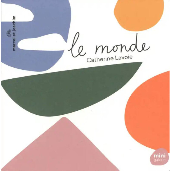 Livre "Mini Galerie : Le Monde" de Catherine Lavoie (0-2 ans)