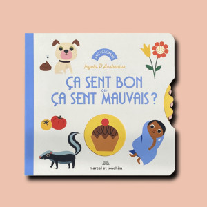 Livre "Ca sent bon ou ça sent mauvais ?" (2 ans et +) d'Ingela P. Arrhenius Marcel & Joachim