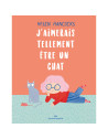 Livre enfant 'J'aimerais tellement être un chat" (3 ans et +)
