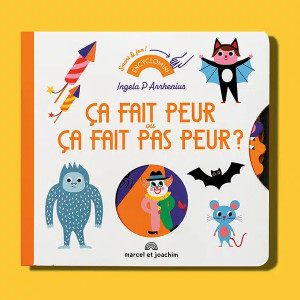 Livre en carton "Ca fait peur ou ça fait pas peur ?" (2 ans et +) d'Ingela P. Arrhenius Marcel & Joachim