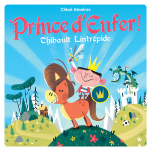 Livre audio Prince d'Enfer ! Thibault L'intrépide" (3 ans et +)