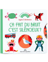 Livre en carton "Ca fait du bruit ou c'est silencieux ?" (2-4 ans)