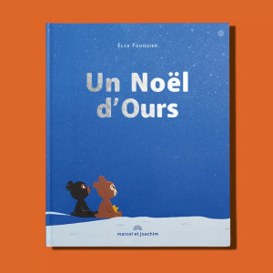 Livre enfant "Un Noël d'Ours" (2 ans et +) Marcel & Joachim