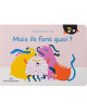 Livre bébé en carton "Mais ils font quoi ?" (1-4 ans)