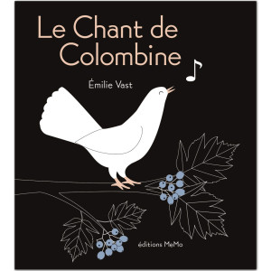 Livre enfant "Le chant de Colombine" d'Émilie Vast (3-6 ans) Memo