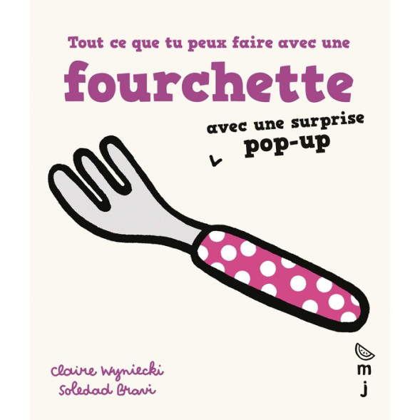 Livre bébé en carton "Tout ce que tu peux faire avec une fourchette" (18 mois et +)