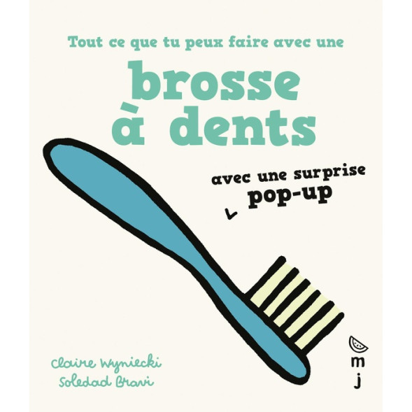 Livre bébé en carton "Tout ce que tu peux faire avec une brosse à dents" (18 mois et +)