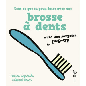 Livre bébé en carton "Tout ce que tu peux faire avec une brosse à dents" (18 mois et +)