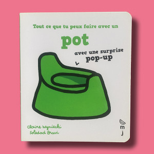 Livre bébé en carton "Tout ce que tu peux faire avec un pot" (18 mois et +)