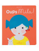 Livre enfant à flaps "Oups Mila !" (3 ans et +)