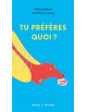 Livre enfant "Tu préféres quoi ?" (4 ans +)