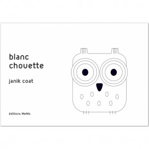 Livre bébé enfant "Blanc Chouette" de Janik Coat Memo