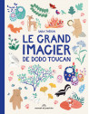 Livre bébé "Le grand imagier de Dodo Toucan" (12 mois et +) de Sara Théron Marcel & Joachim